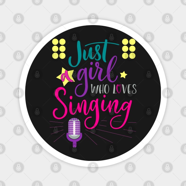 Just A Girl Who Loves Singing - Female Singer Gift graphic Magnet by theodoros20